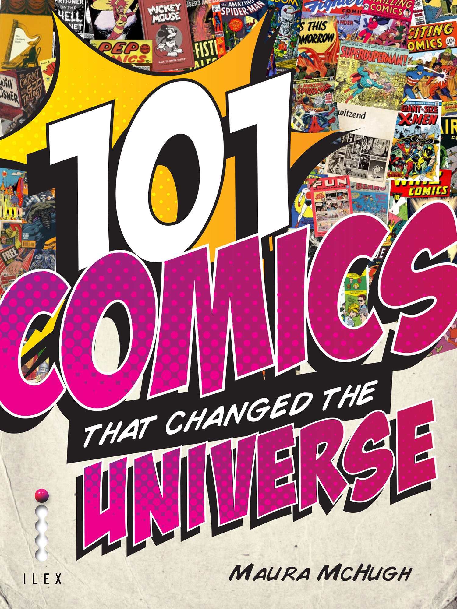 An Ilex Press BLAD Cover: 101 Comics That Changed the Universe