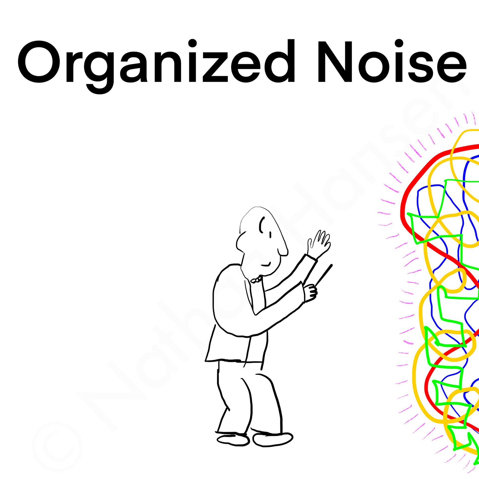 Organized Noise