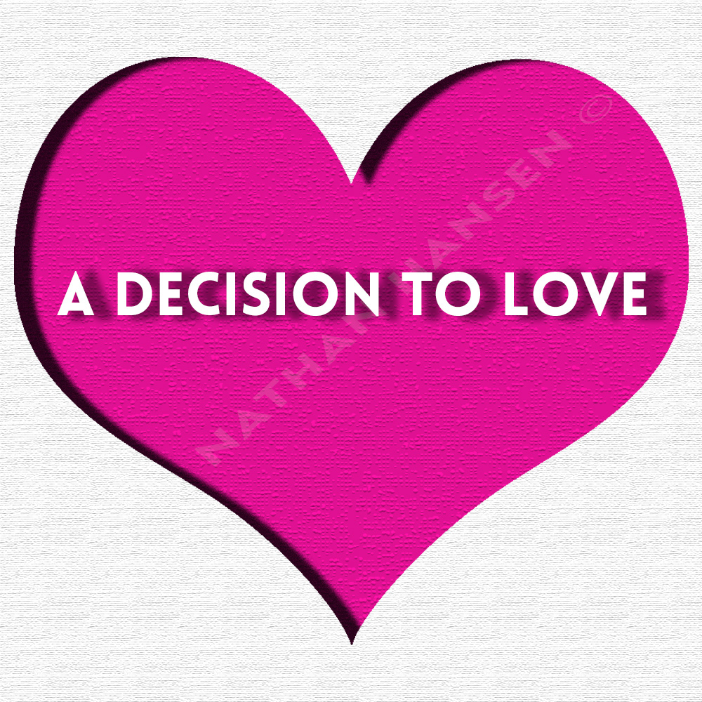 A Decision To Love