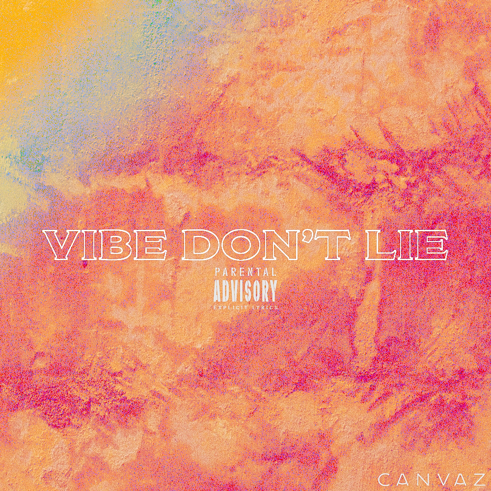 "Vibe Don't Lie" by Canvas - Single Cover Art - On Spotify and iTunes