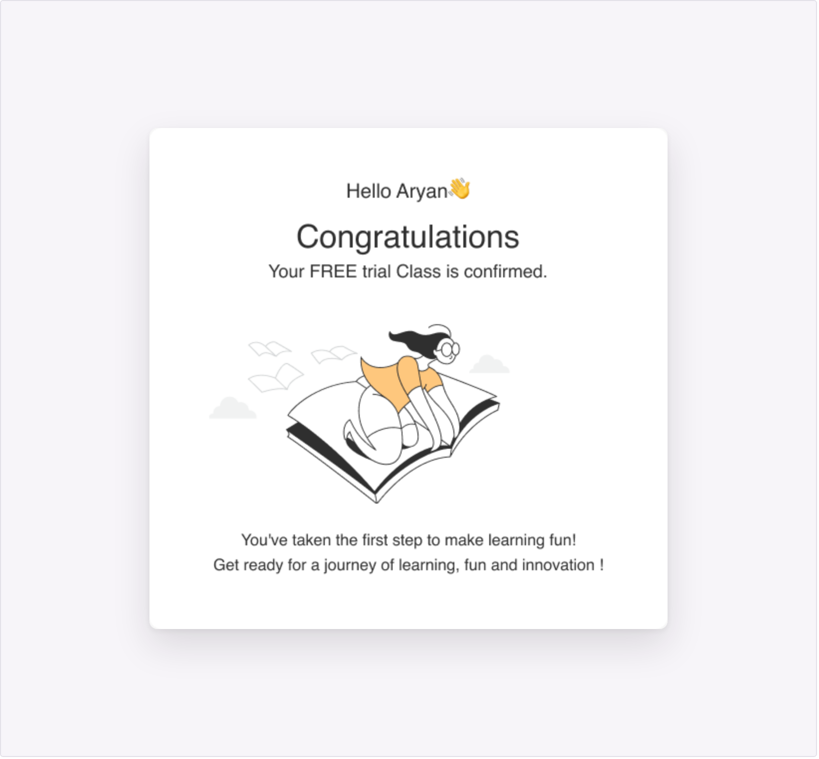 The booking confirmation email. It greets the student by name, says congratulations, confirms the free trial class, and carries a line drawing of a girl reading on an open book.