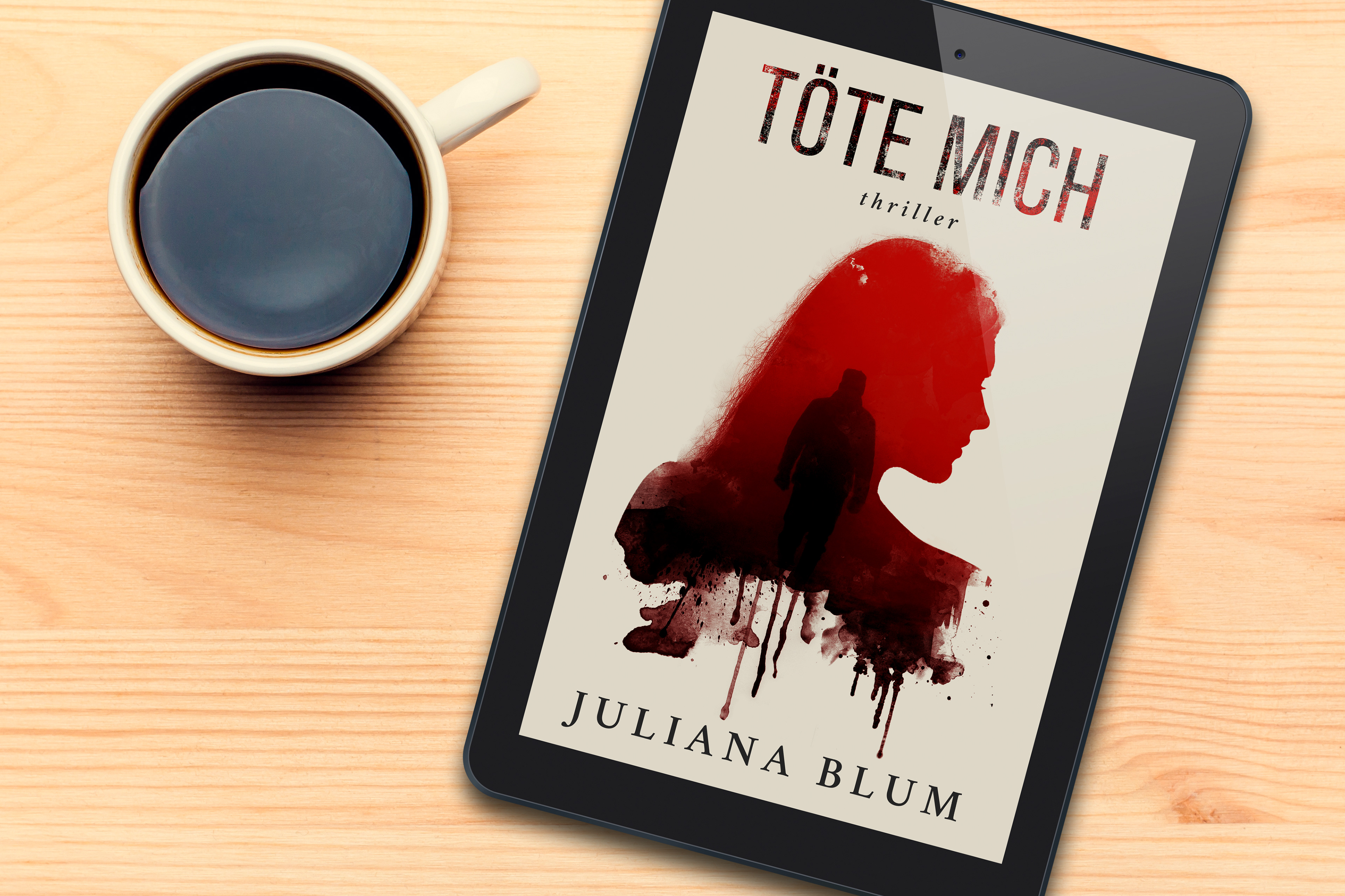 Book cover design for "Töte Mich" by German author Juliana Blum.