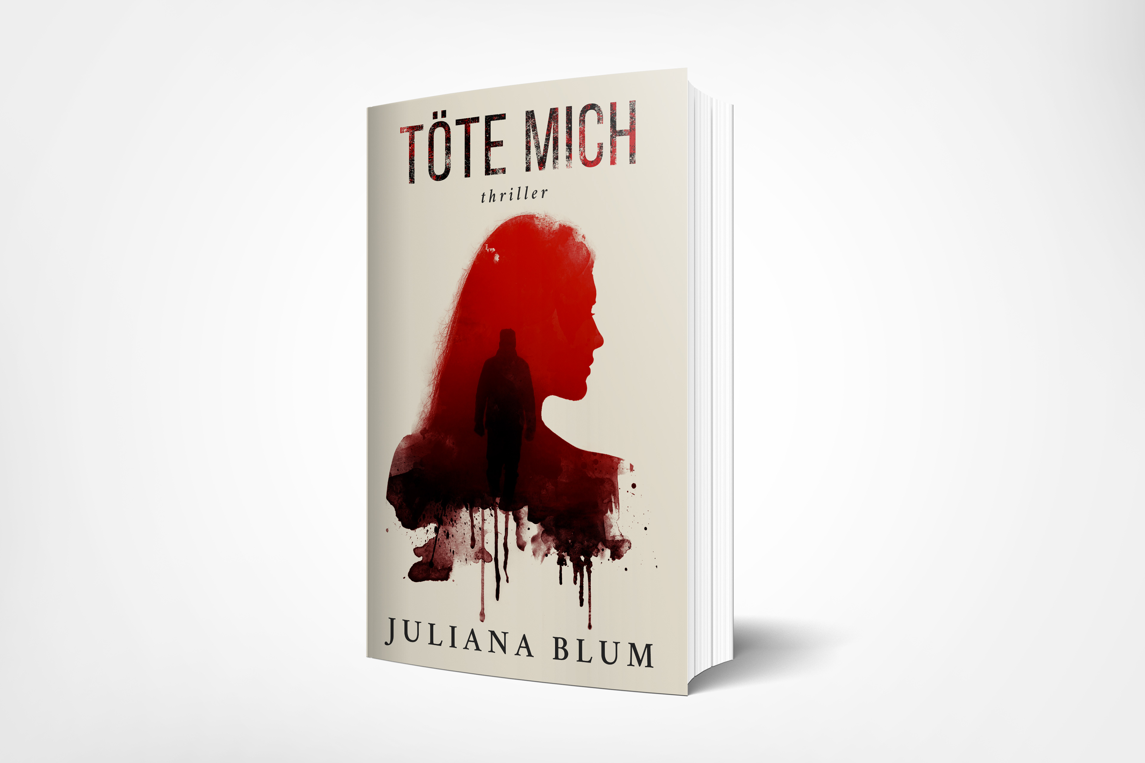 Book cover design for "Töte Mich" by German author Juliana Blum.