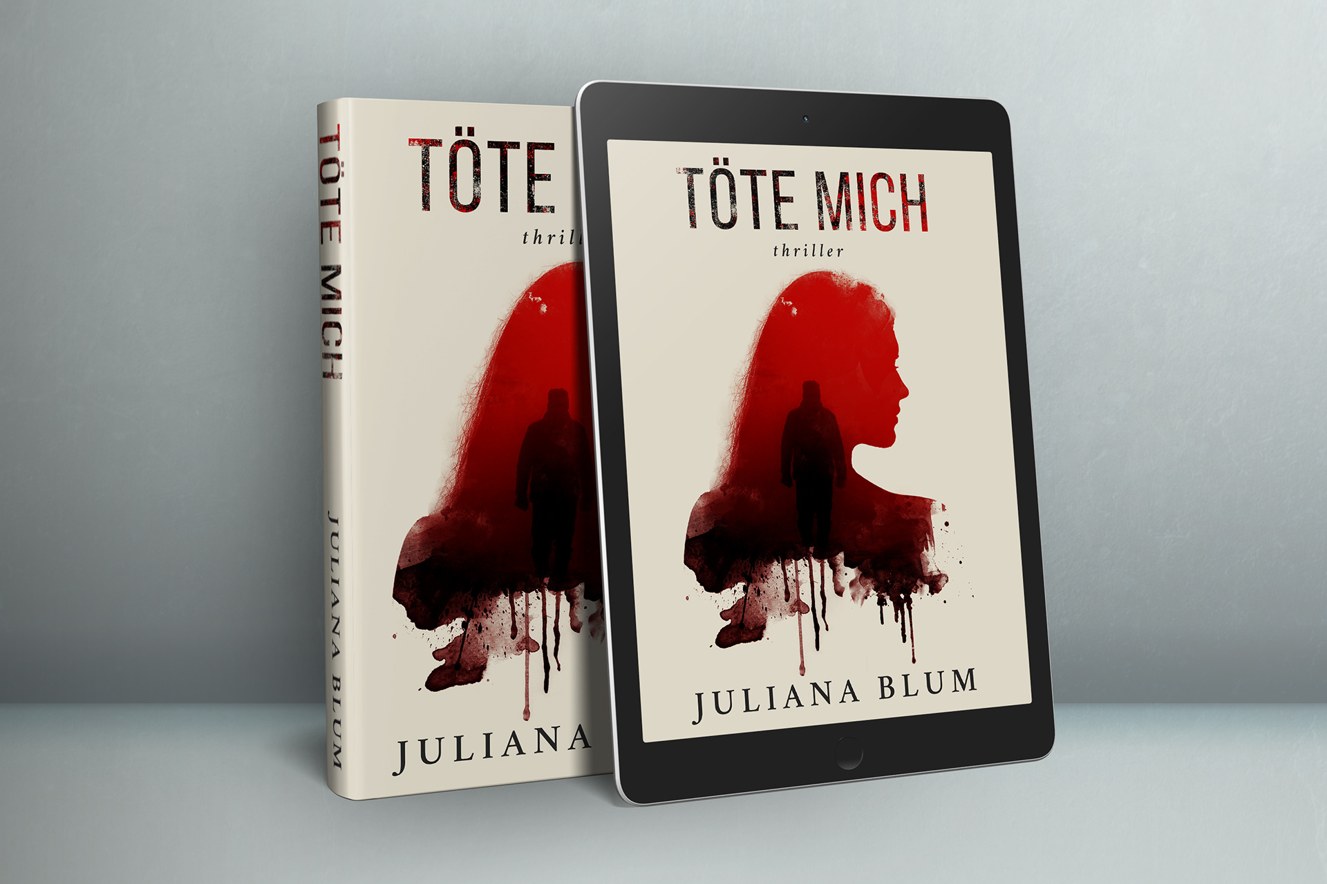 Book cover design for "Töte Mich" by German author Juliana Blum.