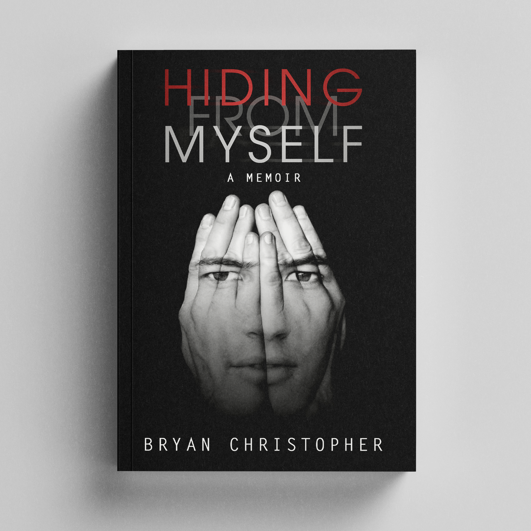 Book cover design for "Hiding From Myself" by Bryan Christopher