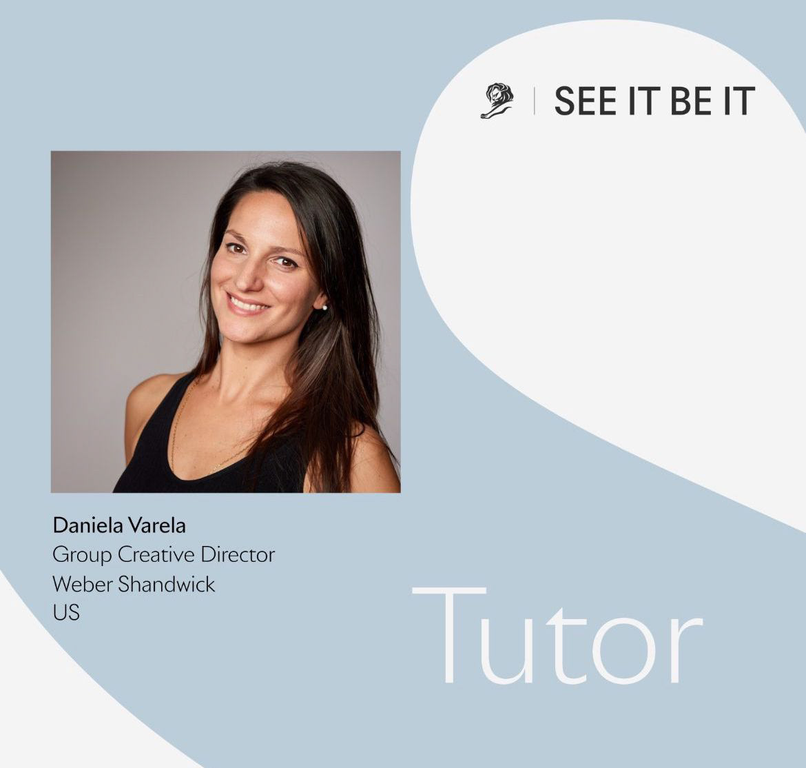 Cannes Lions See it Be it Tutor 2024