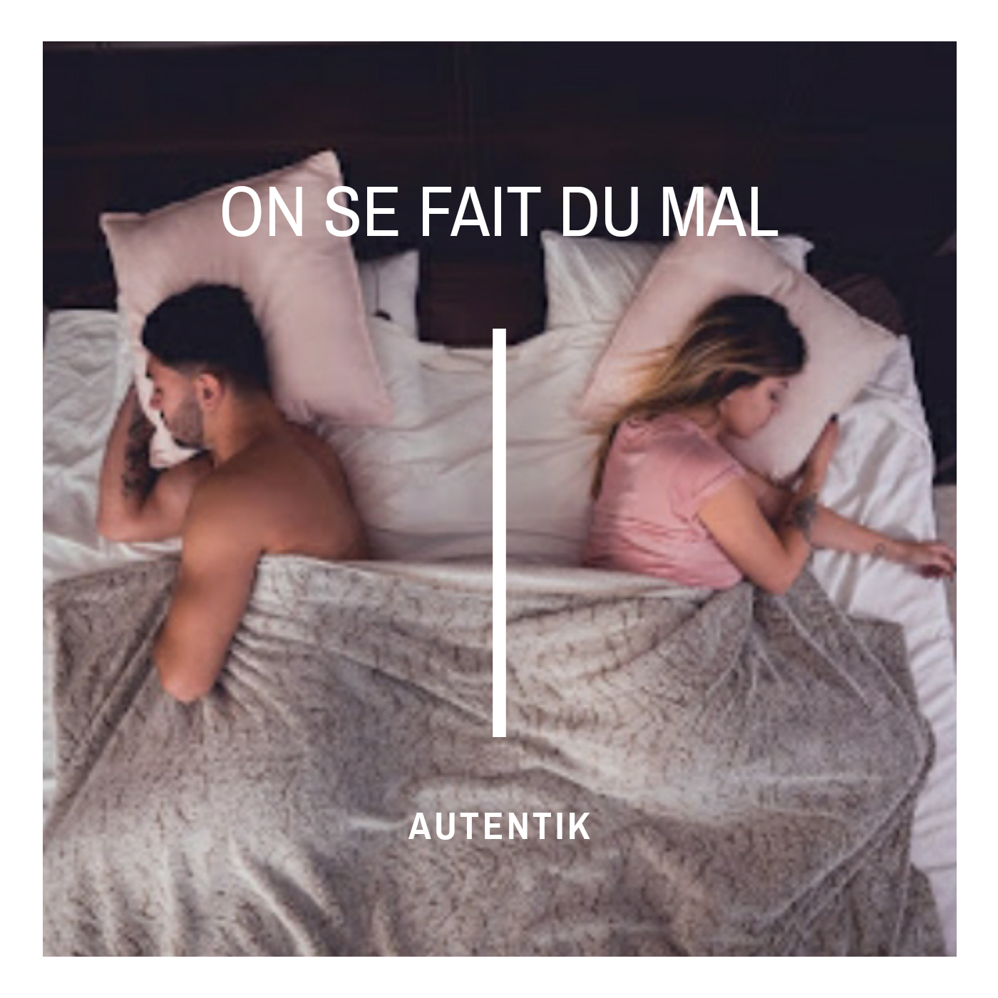 Single On Se Fait Du Mal - Autentik