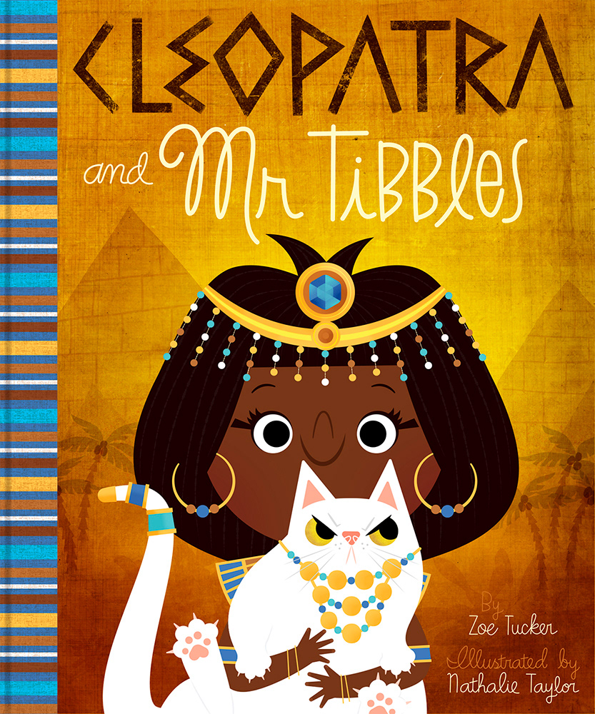 Cleopatra and Mr Tibbles | 2021 | Atelier de maîtres — Enseignantes Lilla Rogers et Zoe Tucker (Scholastic) | Illustration numérique | Format final : 13.25 x 11 pouces