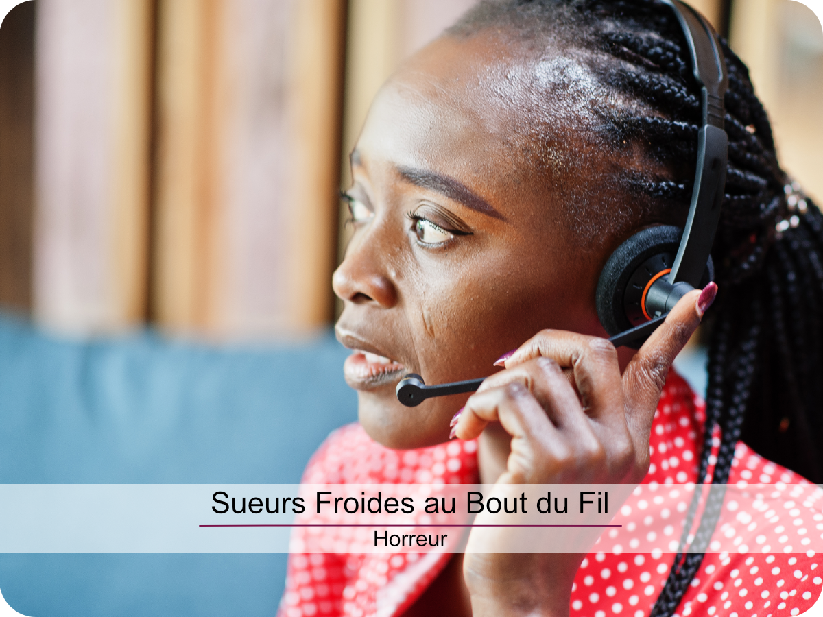 Sueurs Froides au Bout du Fil