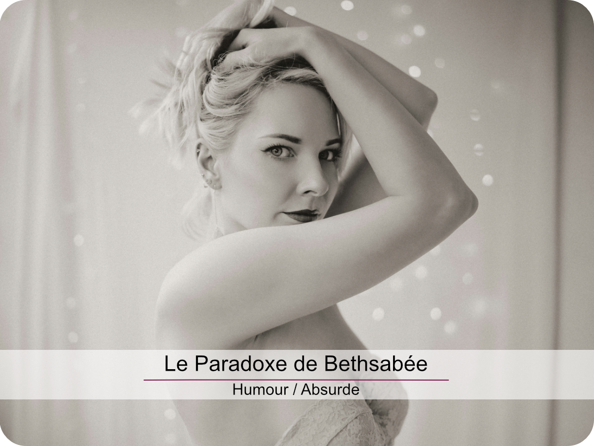 Le Paradoxe de Bethsabée