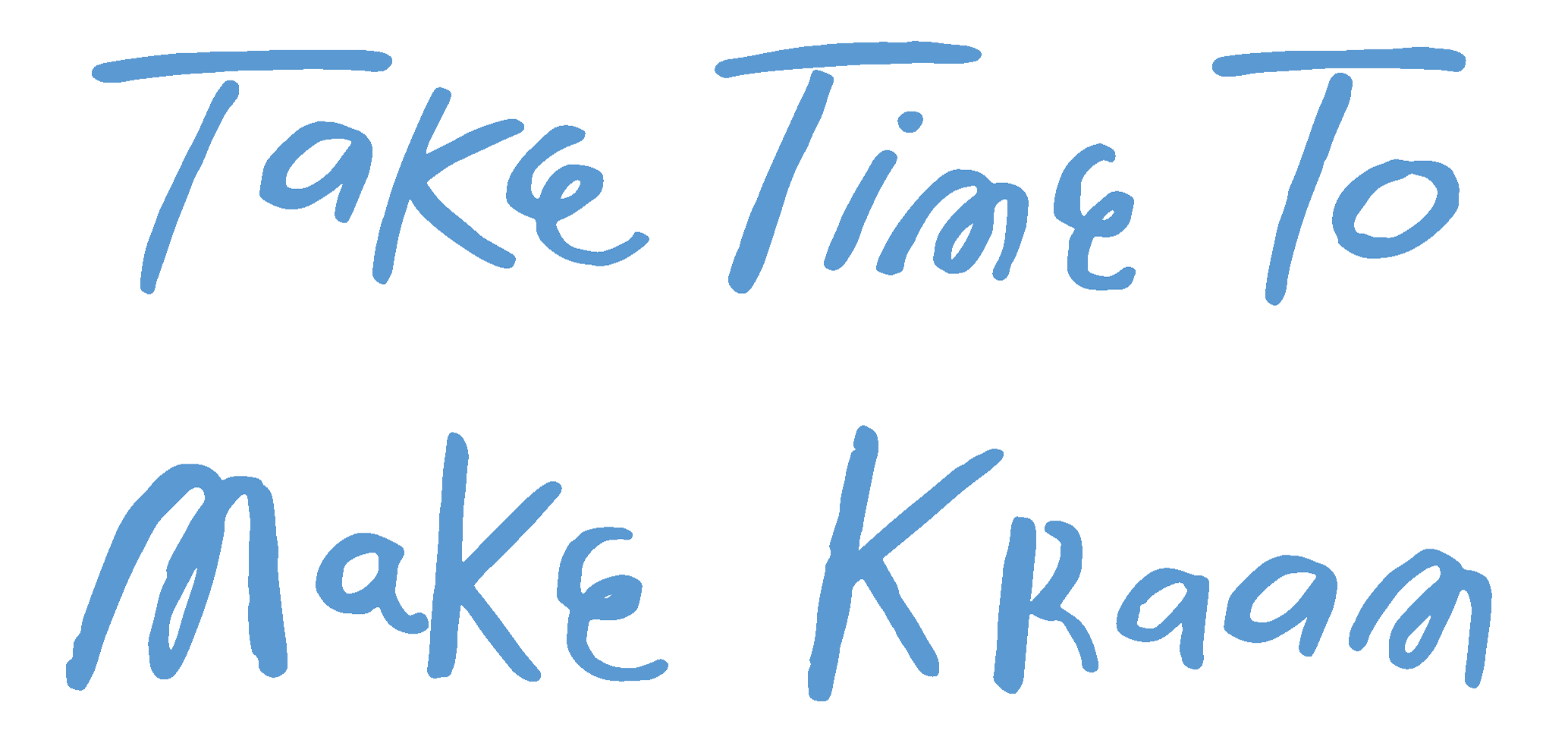 Take time to make kram