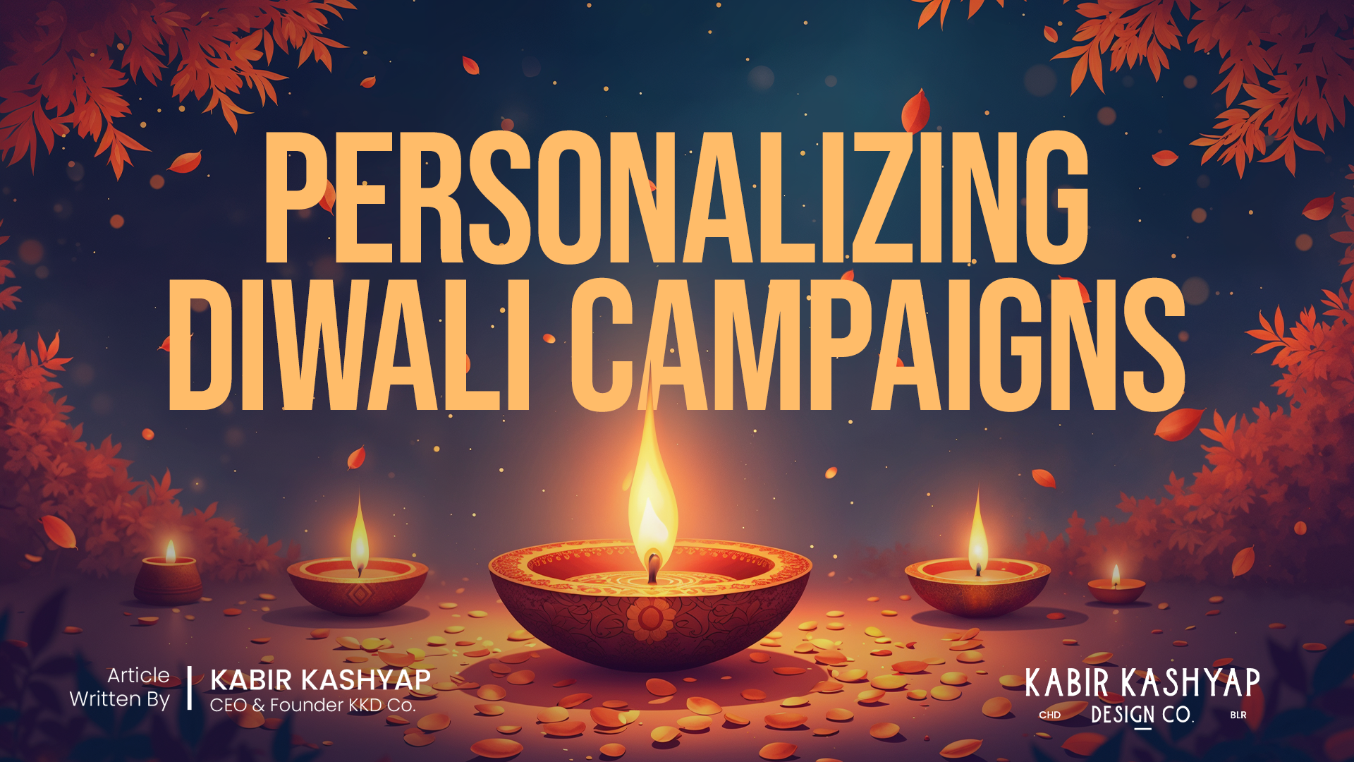 Diwali-themed banner with the title 'Personalizing Diwali Campaigns,' featuring traditional clay lamps (diyas) glowing with a warm light against a night sky decorated with autumn leaves. Article credited to Kabir Kashyap, CEO & Founder of KKD Co