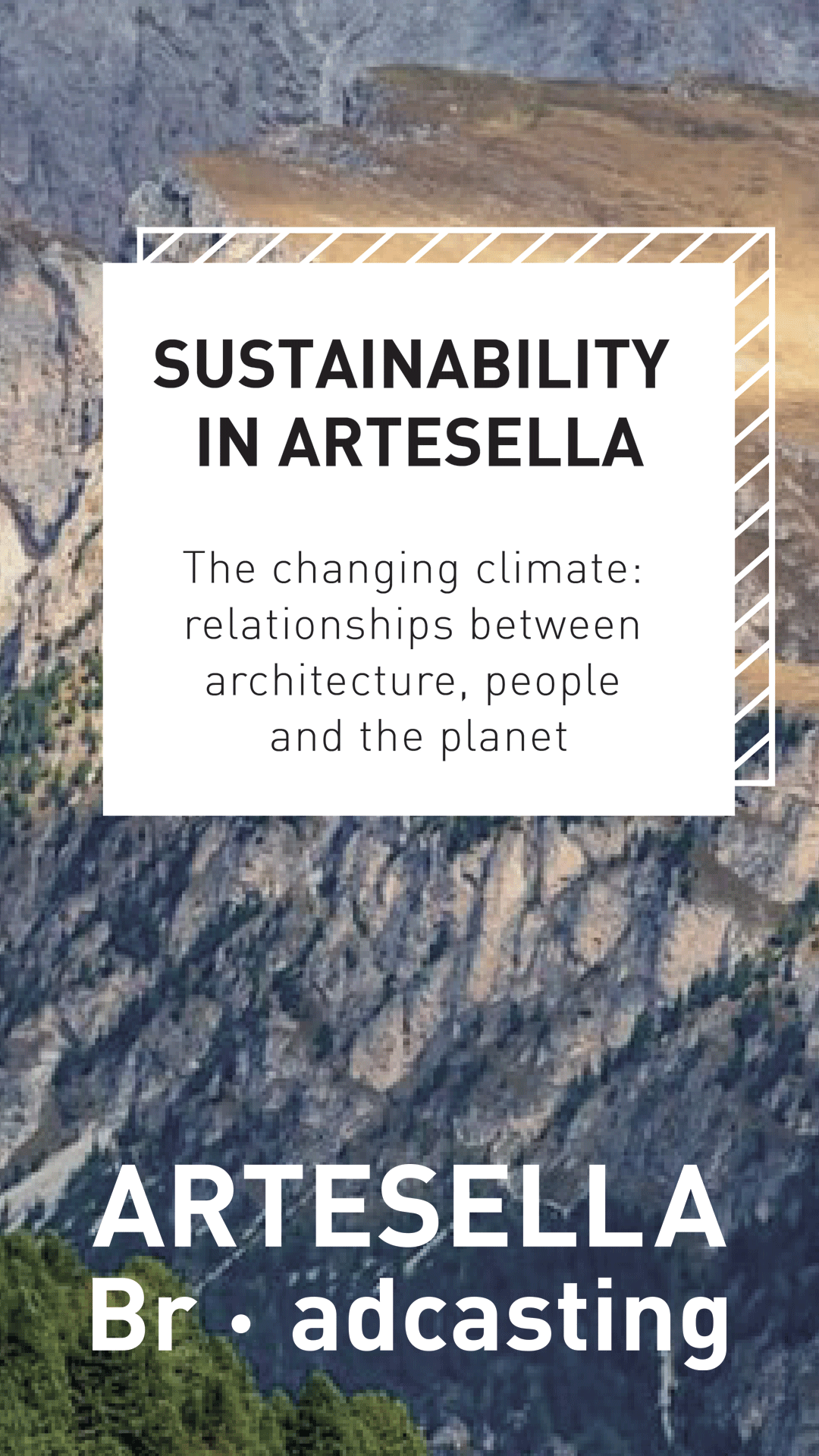 SUSTAINABILITY IN ARTE SELLA The changing climate: relationships between architecture, people and the planet