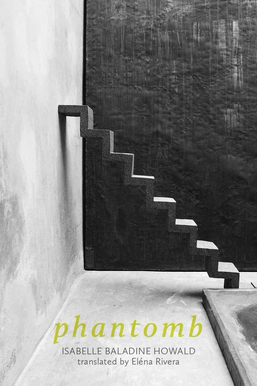 The full cover spread for Phantomb by Isabelle Baladine Howald, translated by Eléna Rivera. The front features at black-and-white photo of a sculpture resembling a set of stairs in a corner.
