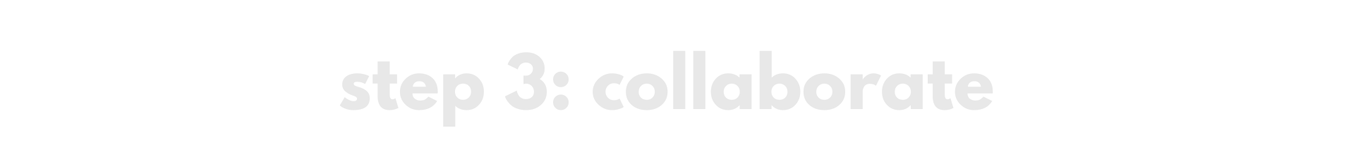 step 3: collaborate