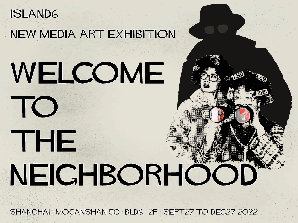 “Welcome To The Neighborhood” exhibition poster