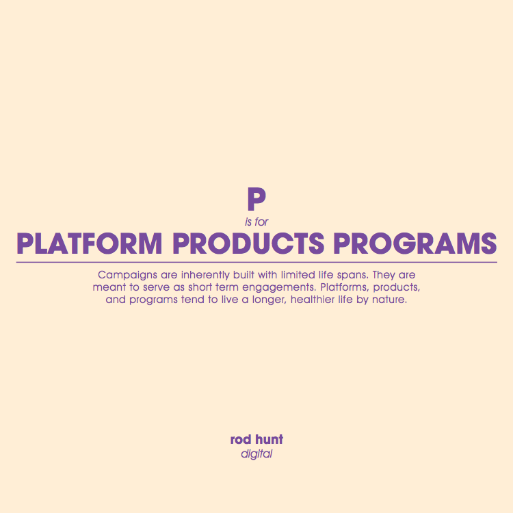 P for Platforms, Products & Programs - 'The ABCs For Contemporary Creatives'