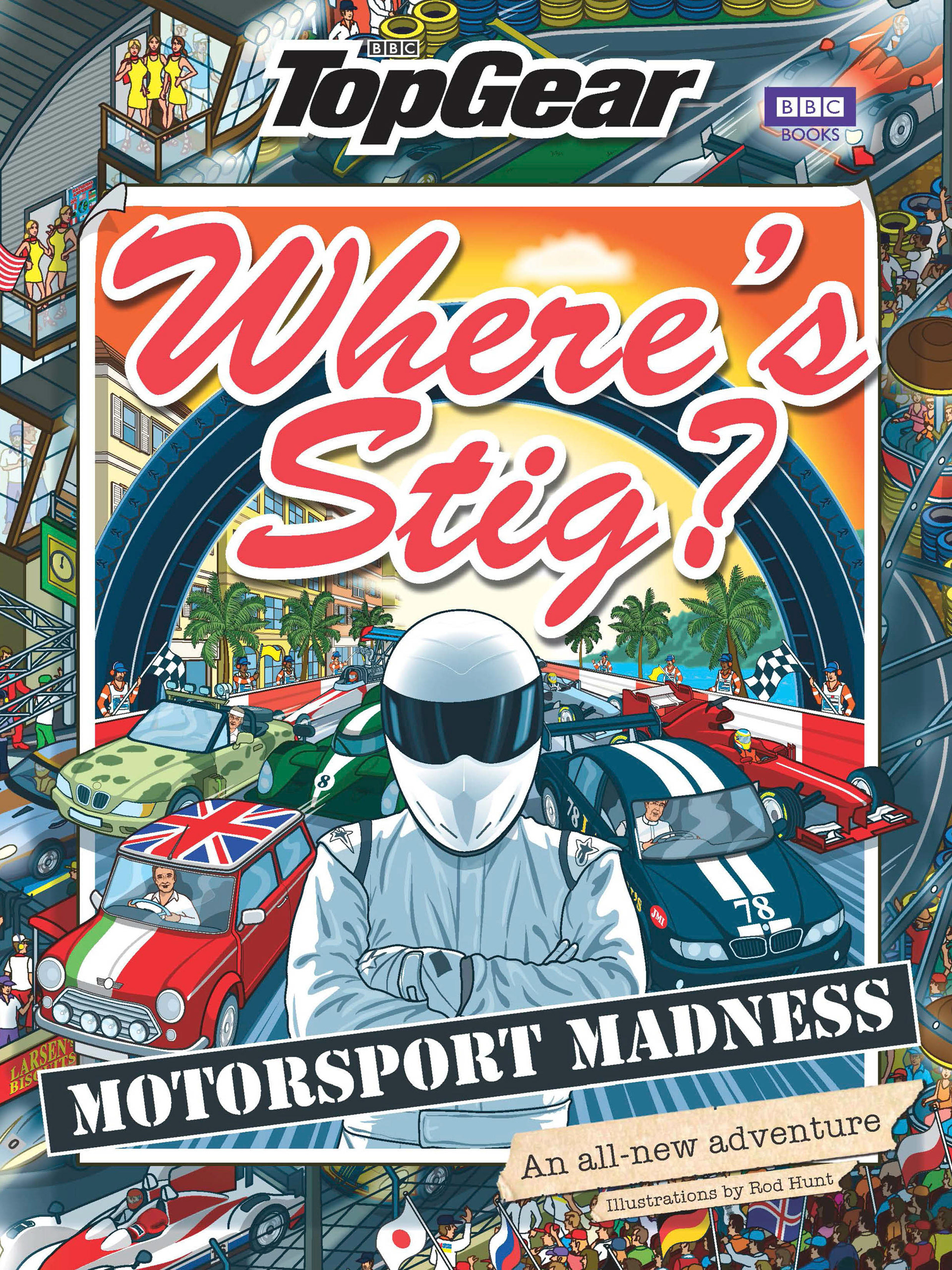 Top Gear Where's Stig? Motorsport Madness is a Where's Wally/Waldo style search and find picture book illustrated by Rod Hunt