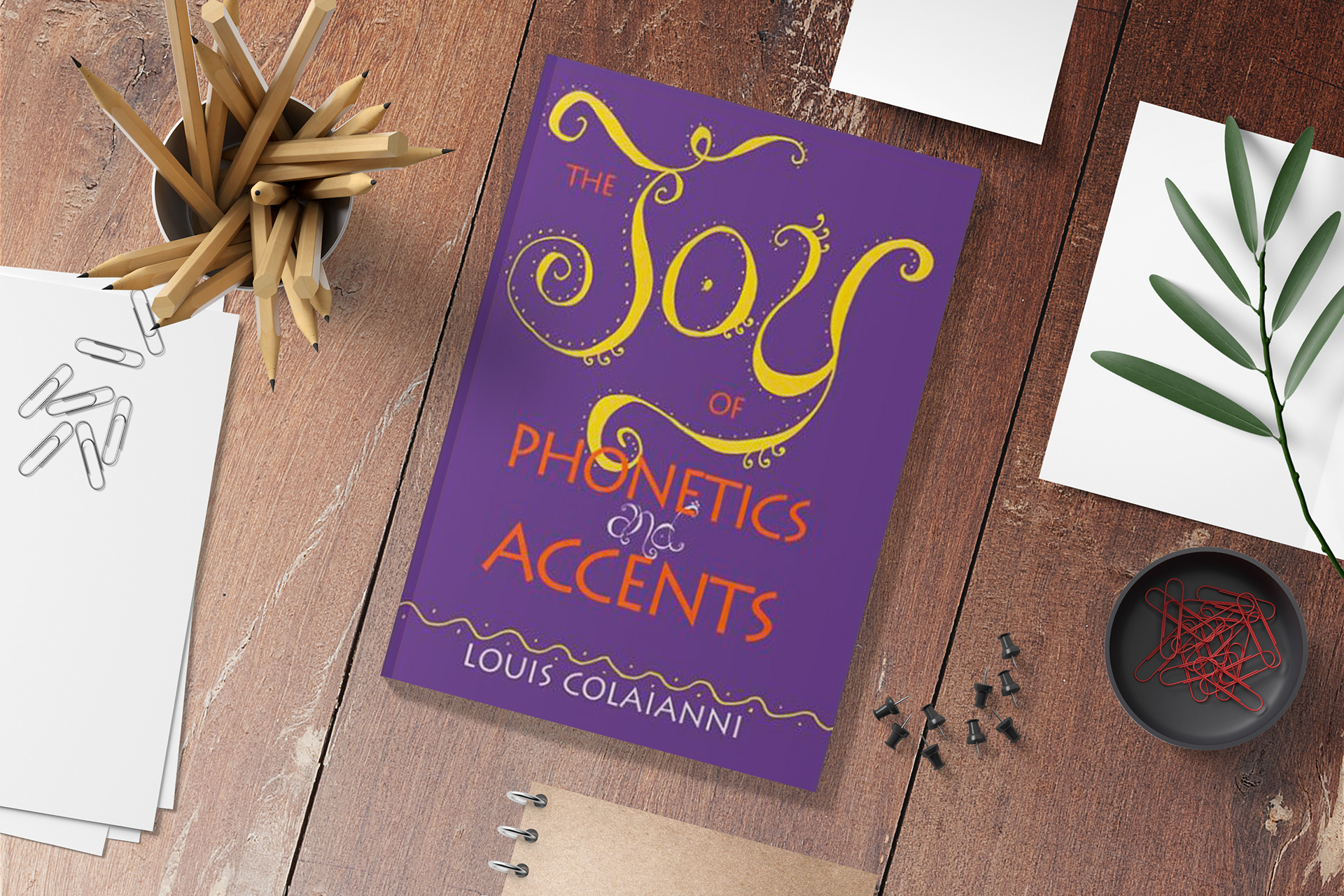 Louis Colaianni: The Joy of Phonetics and Accents book