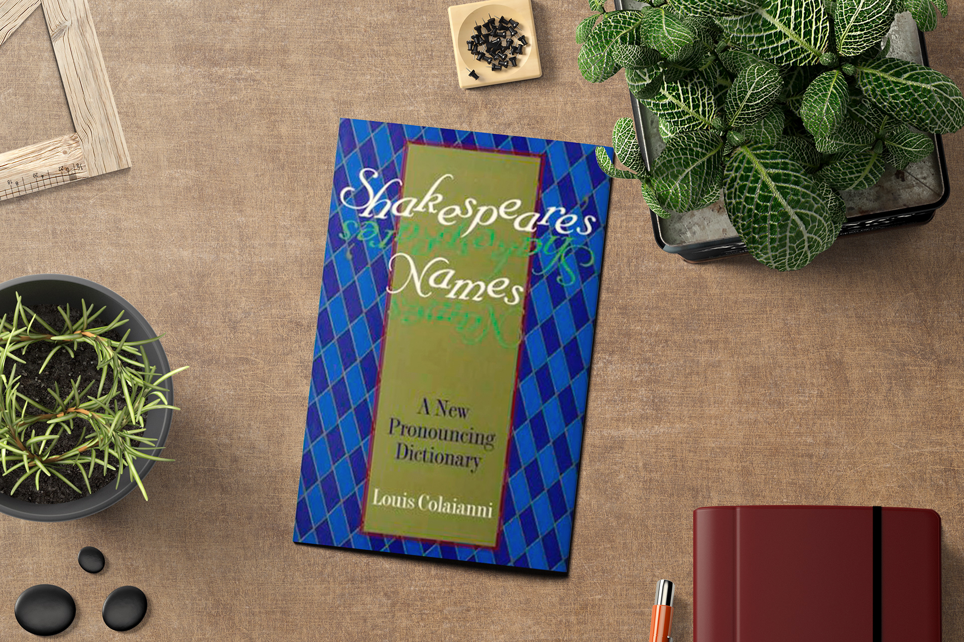 Louis Colaianni: Shakespeare's Names: A New Pronouncing Dictionary book