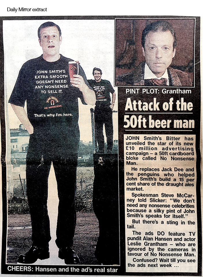 The public began stealing the cut-outs that were on posters /in pubs/ off licences, to some students even going to the trouble of making a kidnapping film holding our star to ransom just for a free crate of John Smith’s.