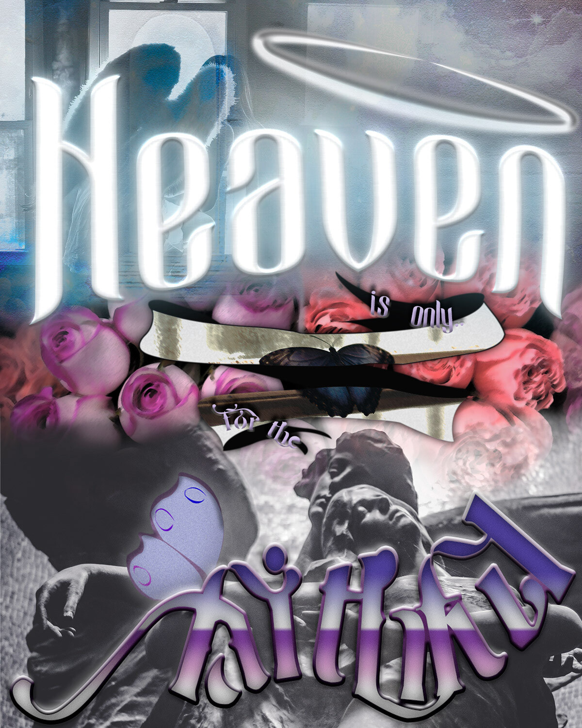 Photoshopped Composition: Heaven is only for the faithful (Size: 16.5 in × 21 in)