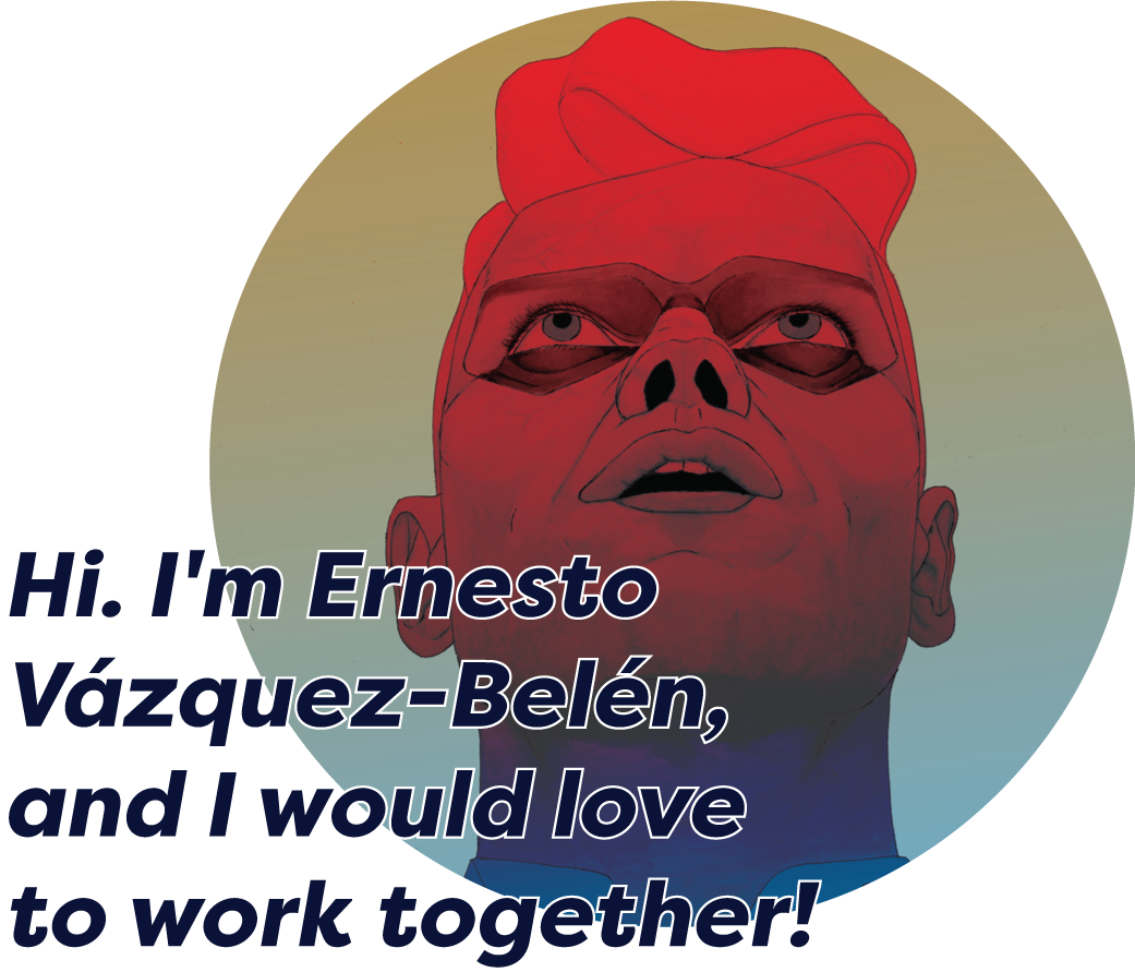 Hi. I'm Ernesto Vázquez-Belén, and I would love to work together!