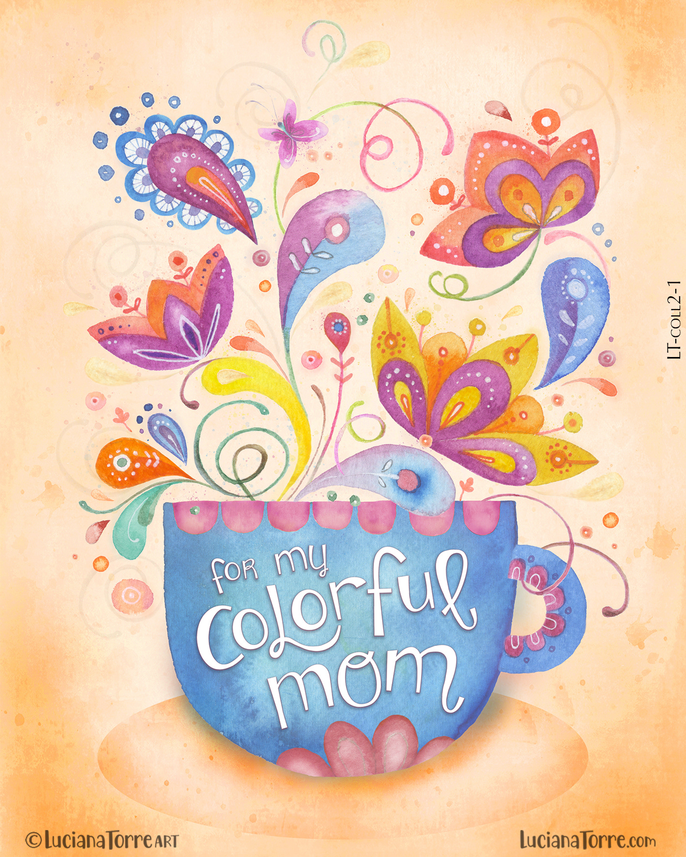 A whimsical watercolor illustration featuring a vibrant teacup overflowing with colorful flowers and design elements, accompanied by the phrase 'for my colorful mom'.