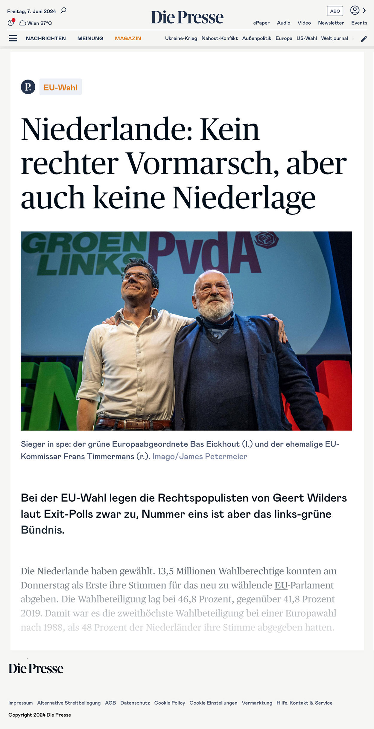 "Niederlande: Kein rechter Vormarsch, aber auch keine Niederlage." Die Presse, Oostenrijk, 7 juni 2024. · "Netherlands: No right-wing advance, but no defeat either." Die Presse, Austria, 7 June 2024.