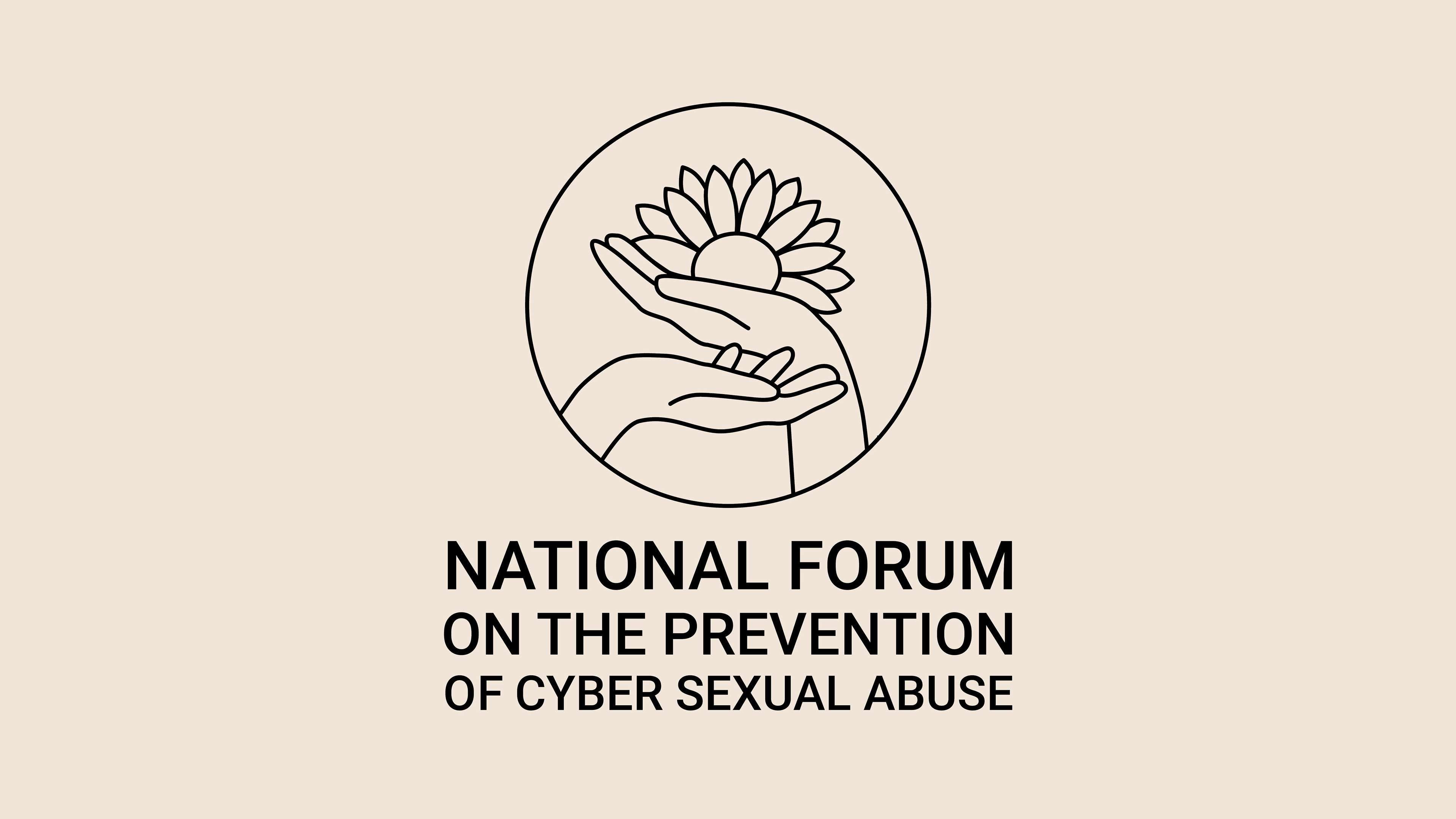 Logo for the National Forum on the Prevention of Cyber Sexual Abuse. Includes a circle with two hands, palms facing up, and a sunflower illustration in the palm of one hand. Text below with title.