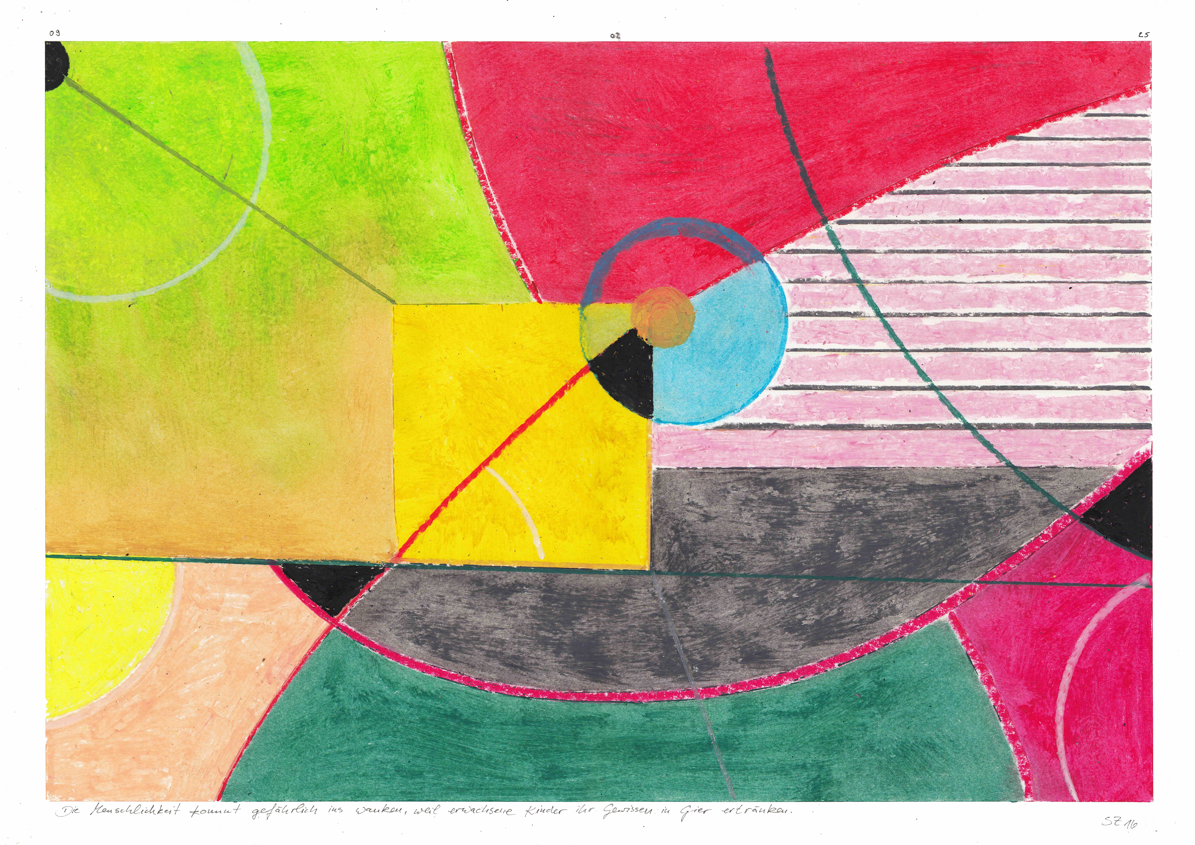 "Die Menschlichkeit kommt gefährlich ins wanken, weil erwachsene Kinder ihre Gewissen in Gier ertränken." 29 cm x 42 cm