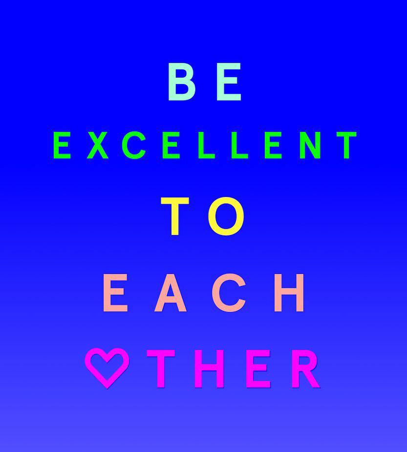 be excellent to each other