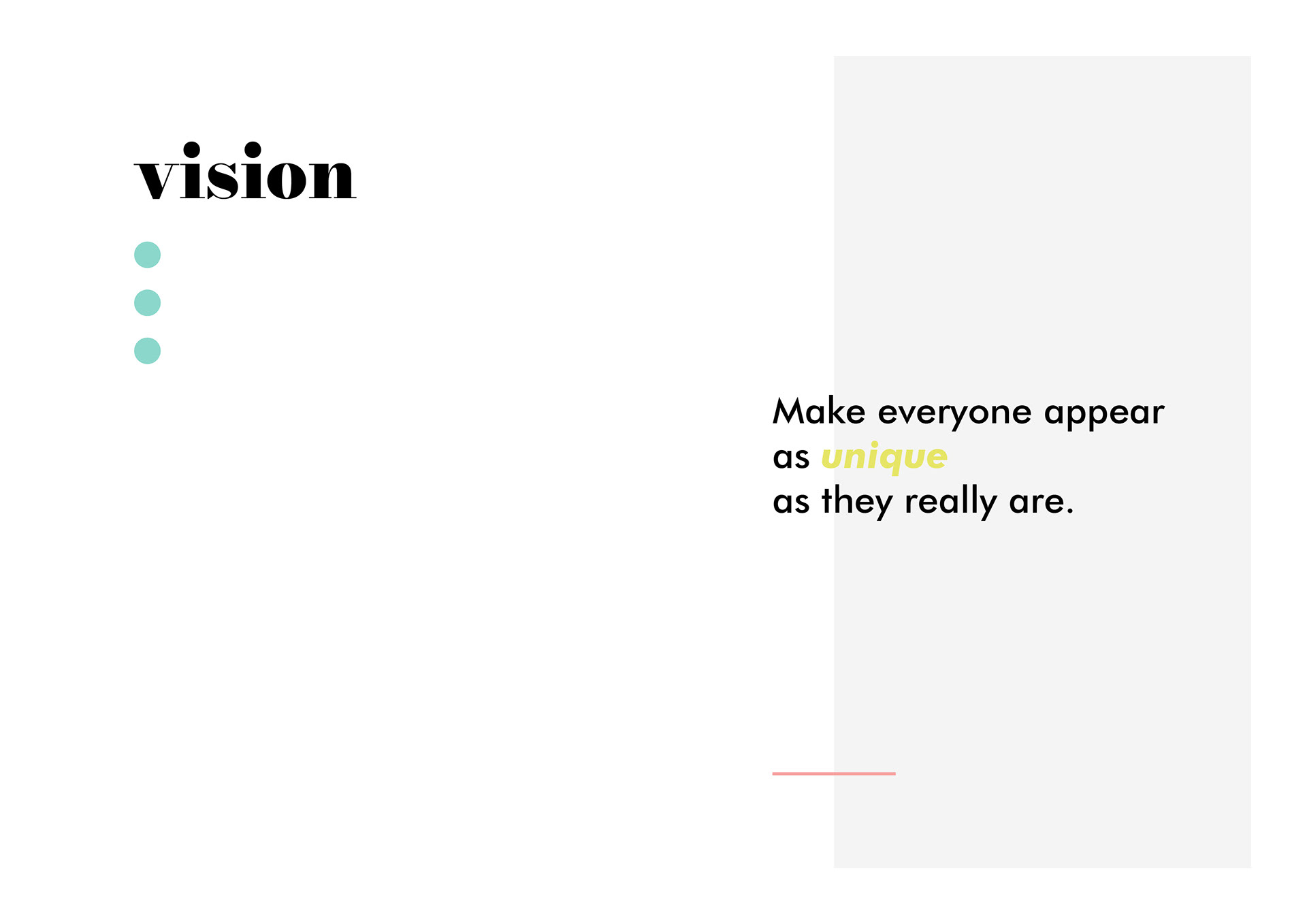 The revised vision according to the new brand development.
