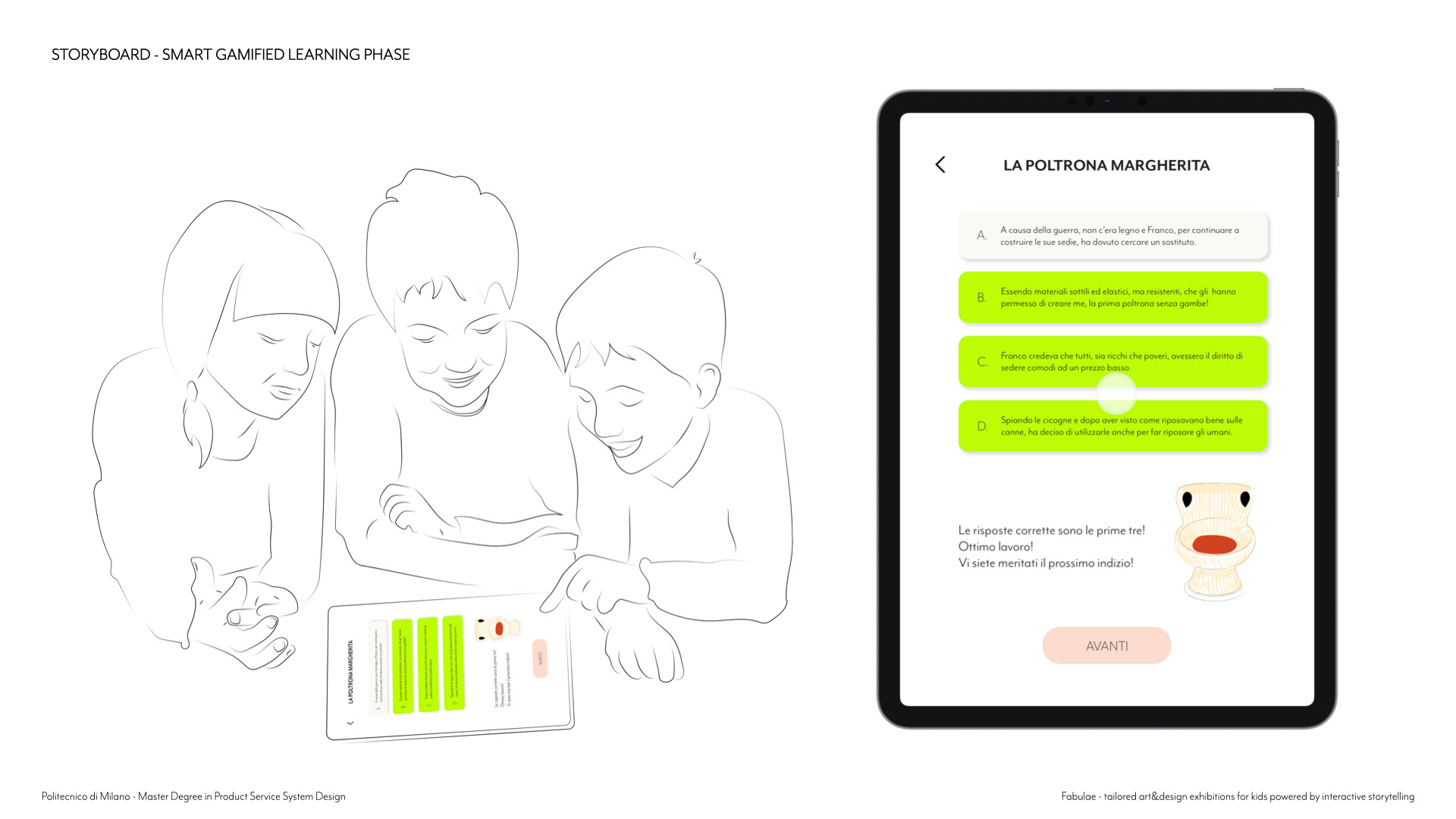 Margherita will also challenge the kids with some tests on what she said, and give them the clue for the next step if they answer correctly.