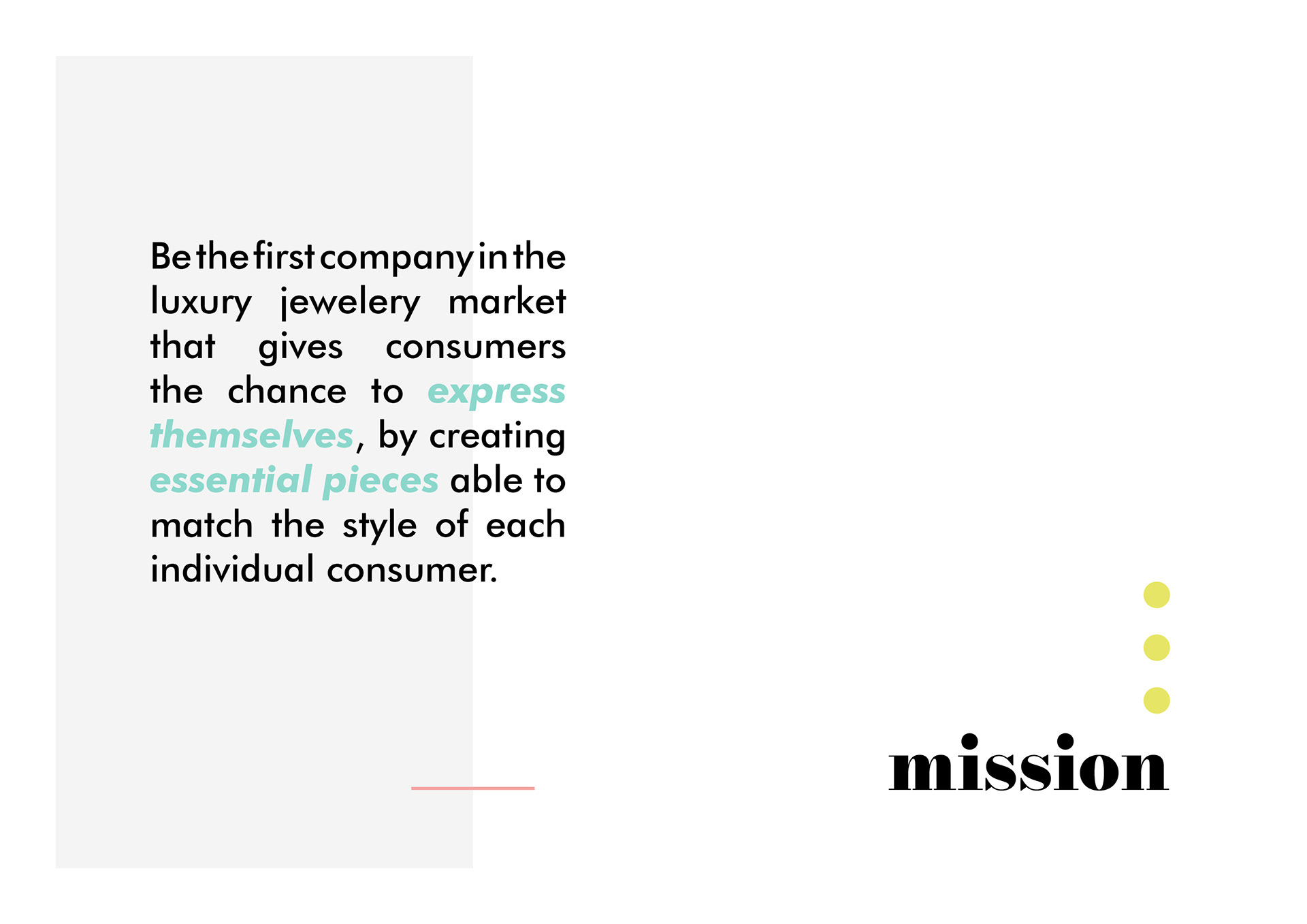 The revised mission according to the new brand development.