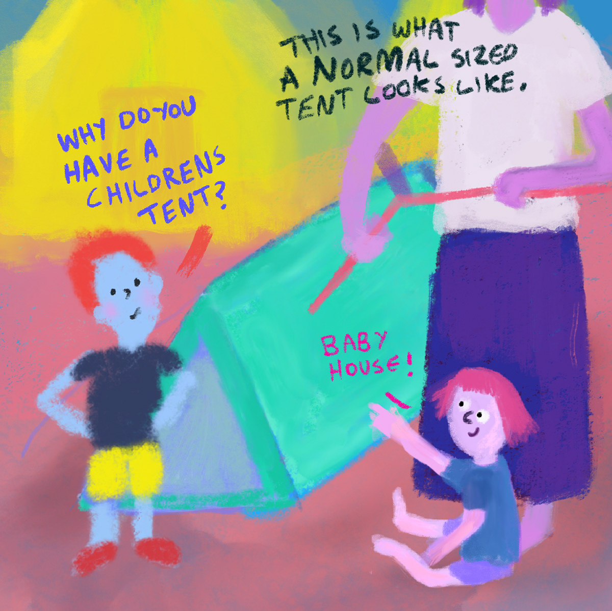 The kids had never seen a normal sized tent.