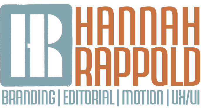 Hannah Rappold. Branding, Editorial, Motion, UX/UI