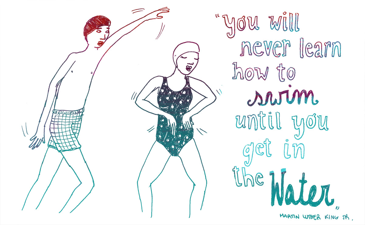 Marker illustration of Martin Luther King Jr quote 'you will never learn how to swim until you get in the water;