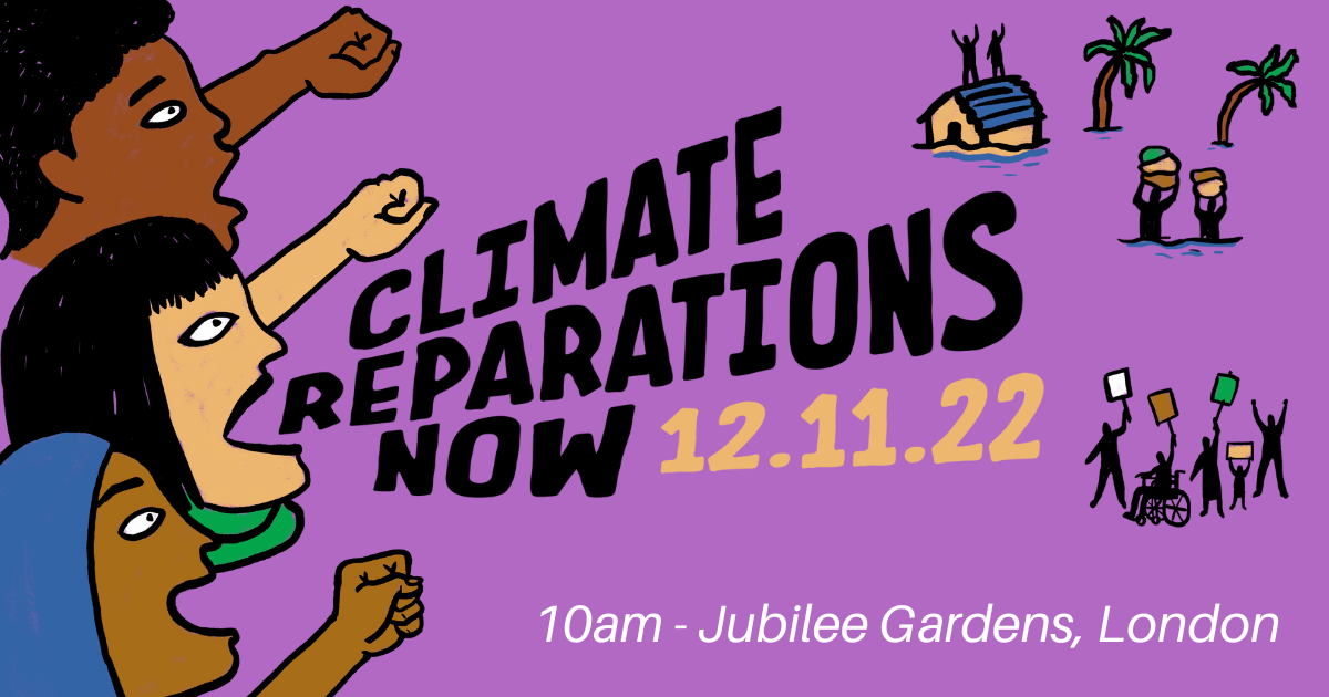 Illustration of three people with their fists in the air and the text Climate Reparations Now 12.11.22 10 am Jubilee Gardens London