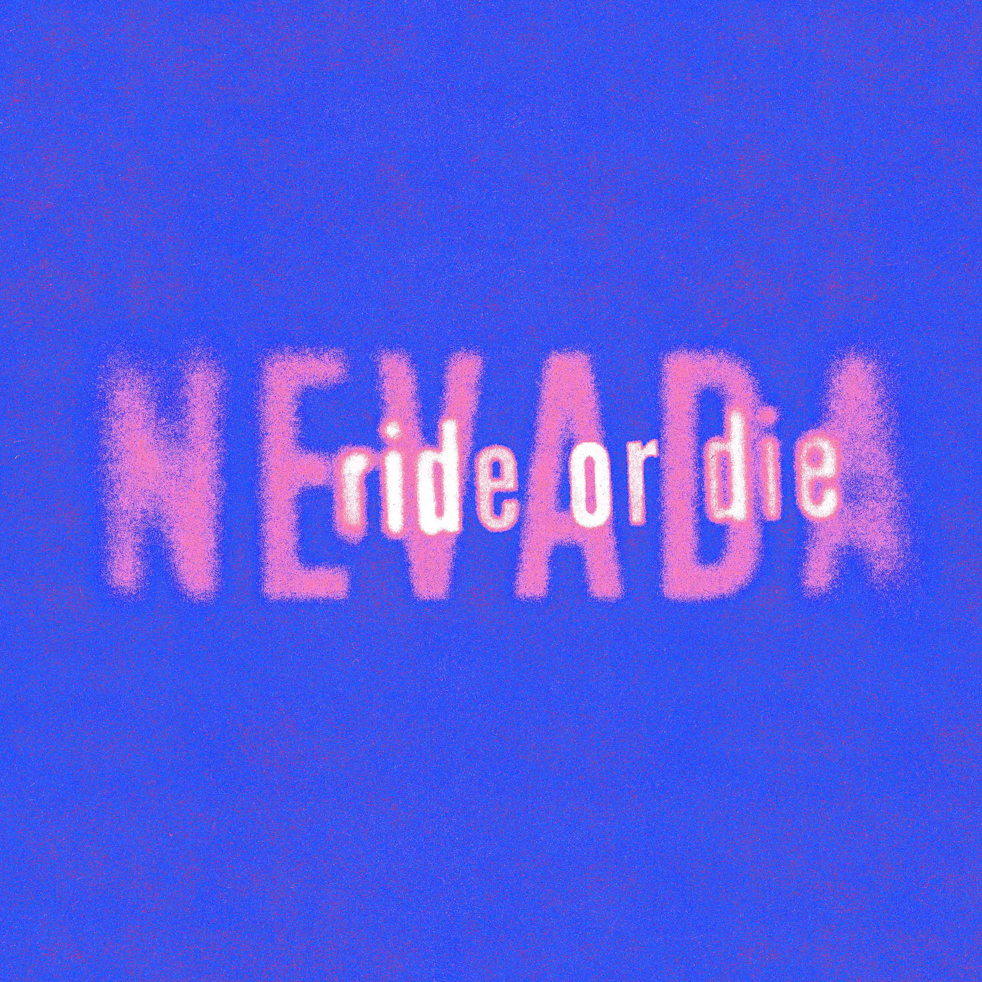 NEVADA - "Ride Or Die" Alternate Single Cover