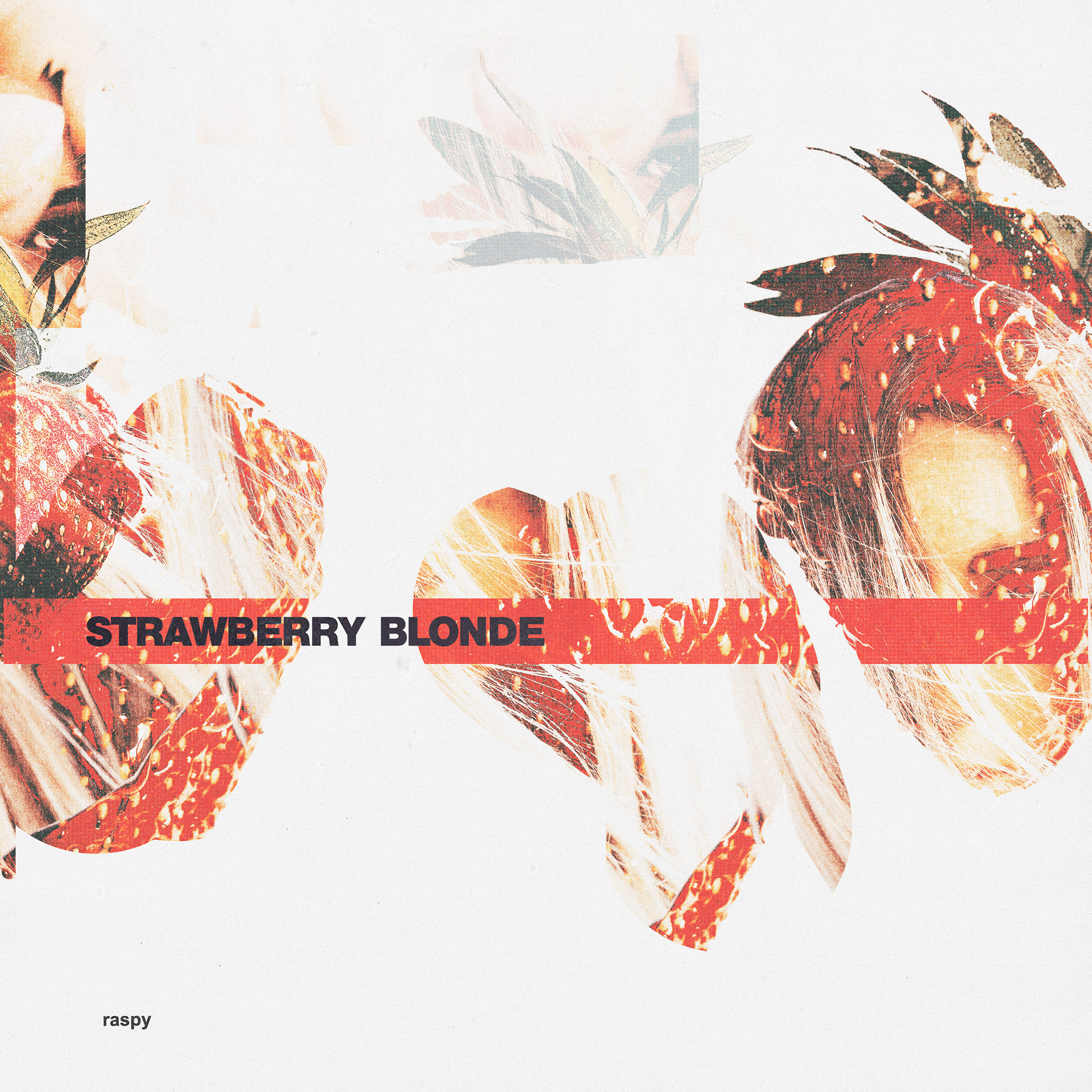 Strawberry Blonde - Raspy Single Cover Art - Art, Direction and Design by Jonah Strong