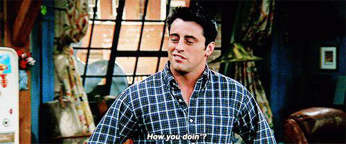 Image of Joey Tribianni from Friends saying How you doin'?