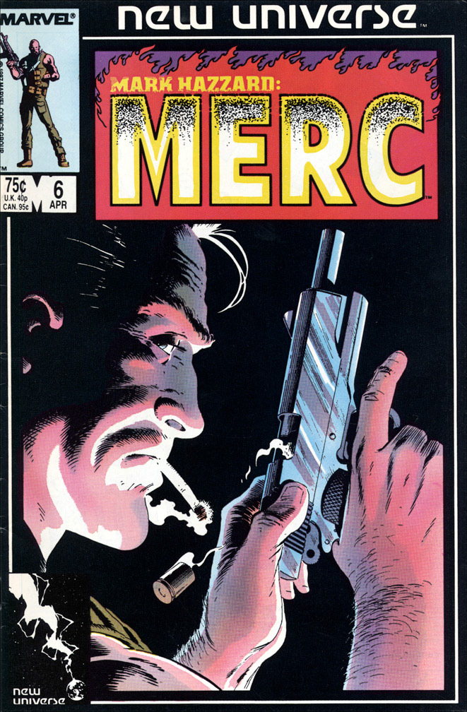 MARK HAZZARD: MERC, Vol. 1 No. 6, April, 1987 issue. COVER: Mike Zeck. My only contribution to the short-lived New Universe titles were a few covers for the MERC series.