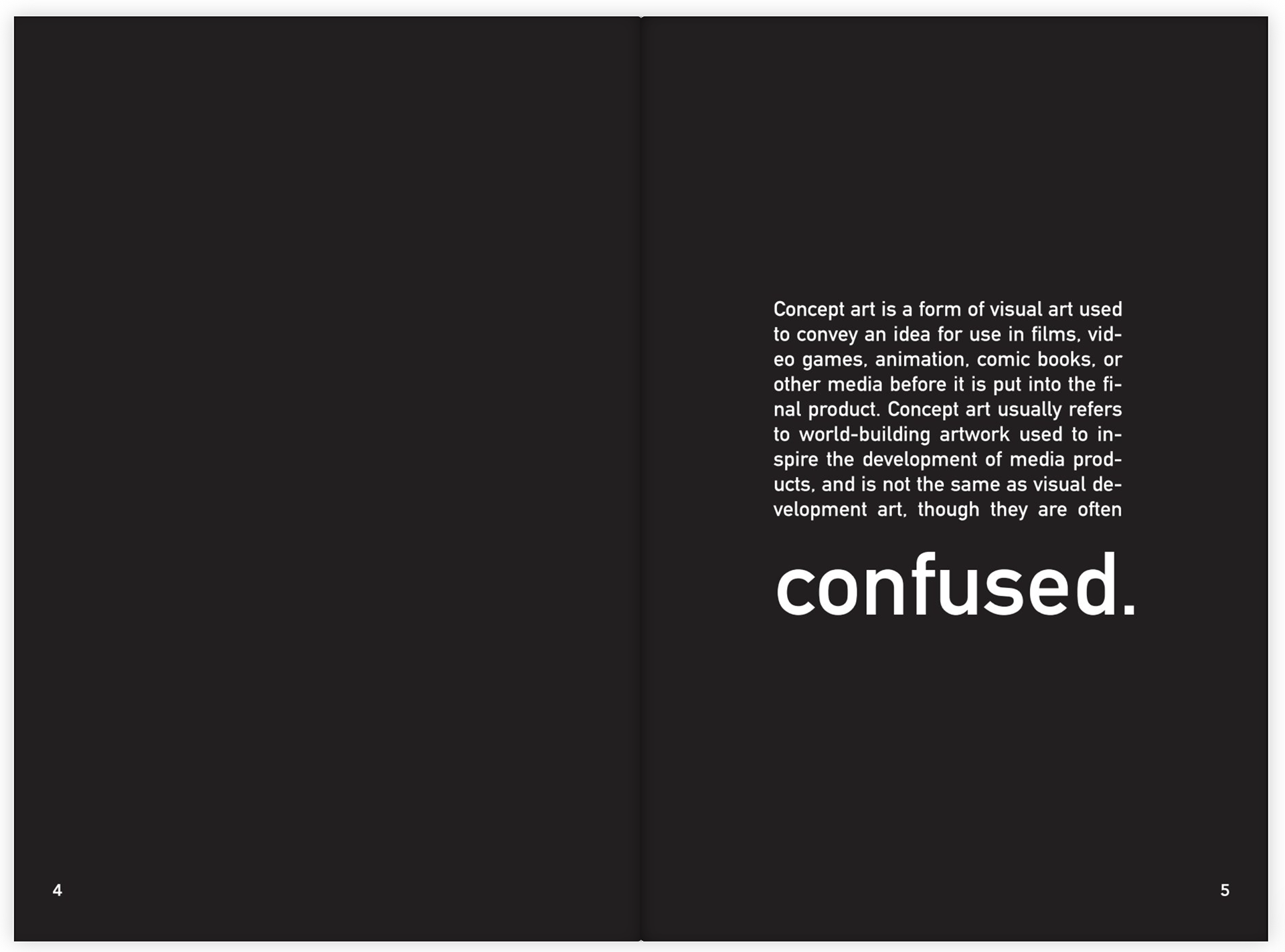 This book was made for a university project to educate those confused about what concept art is, and its importance.