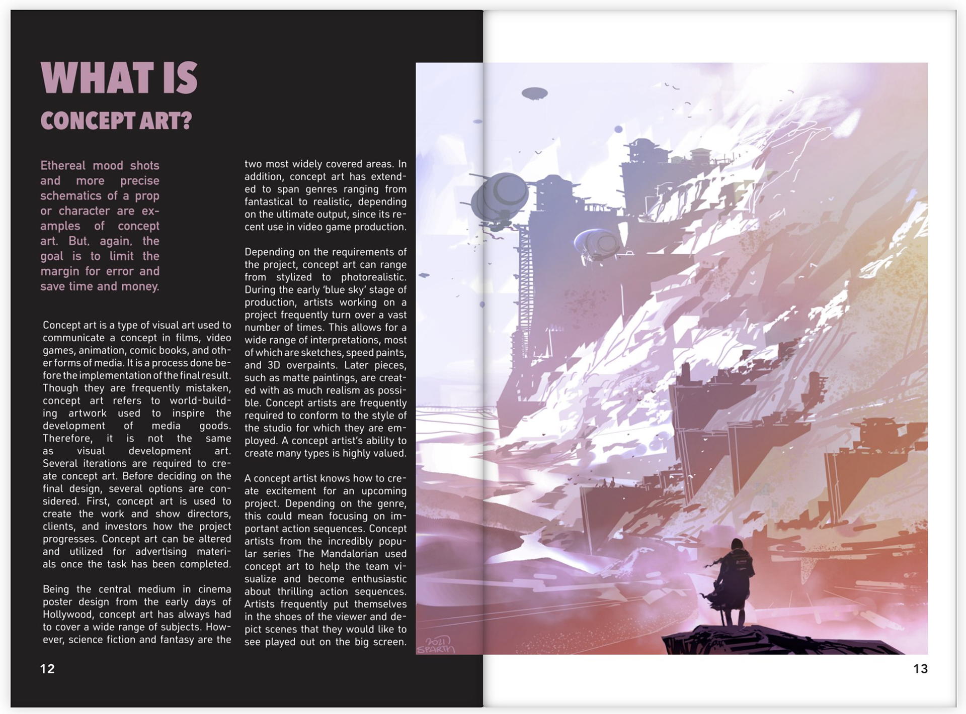 This book was made for a university project to educate those confused about what concept art is, and its importance.