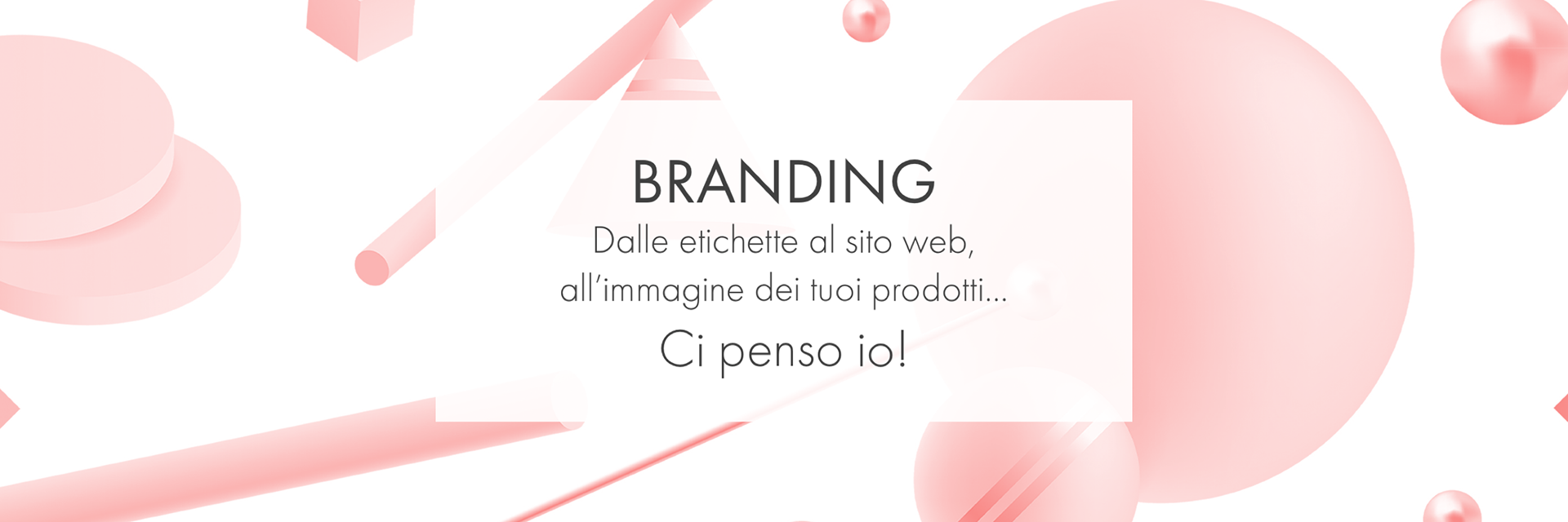 BRANDING Dalle etichette al sito web all'immagine dei tuoi prodotti. Ci penso io! BRAND IDENTITY. Dalle etichette per i tuoi prodotti al sito web; l'immagine di un prodotto è legata al packaging come ai colori e al modo in cui viene presentata sul web e sul materiale pubblicitario. L'identità del brand è il marchio di fabbrica di un' azienda e come tale deve essere imperituro nel tempo e nella memoria.  Gli utenti devono desiderare di possedere il tuo prodotto non solo per la sua funzionalità pratica ma anche per far parte di uno status a cui essi ambiscono.  Il prodotto prezioso e desiderato come un gioiello.  