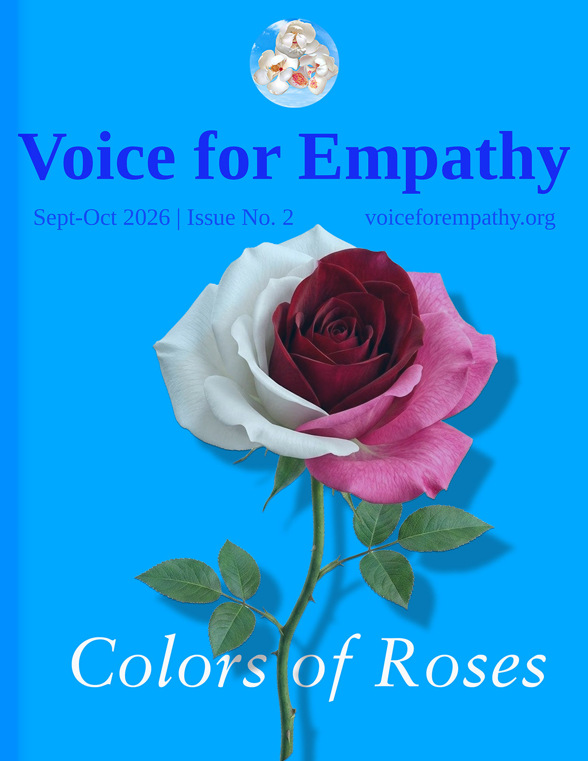 Front cover of Voice for Empathy September–October 2026 issue, themed 'Colors of Roses,' featuring a vibrant rose in white, red, and pink hues, alongside previews on parental legacy, workplace PIPs vs. empathy, and inner resilience.