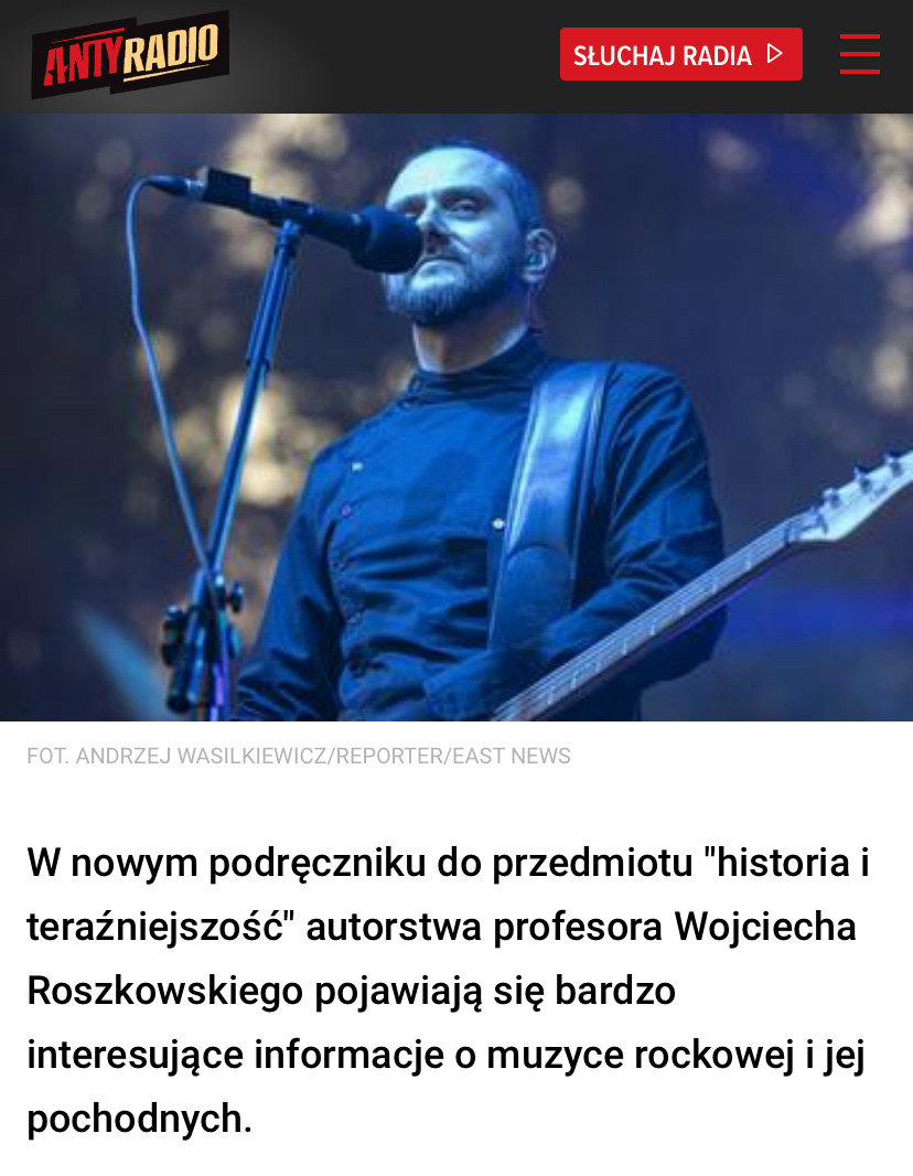 W nowym podręczniku do przedmiotu "historia i teraźniejszość" autorstwa profesora Wojciecha Roszkowskiego pojawiają się bardzo interesujące informacje o muzyce rockowej i jej pochodnych. - Riverside.