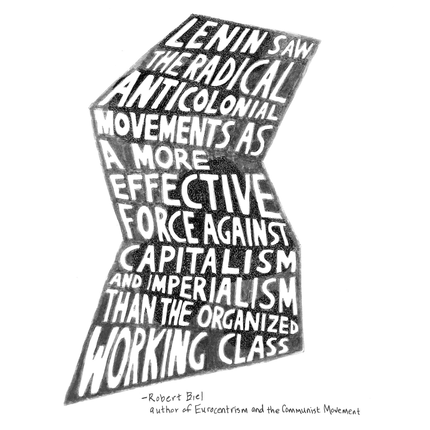 Quote from an interview with Robert Biel, author of Eurocentrism and the Communist Movement 